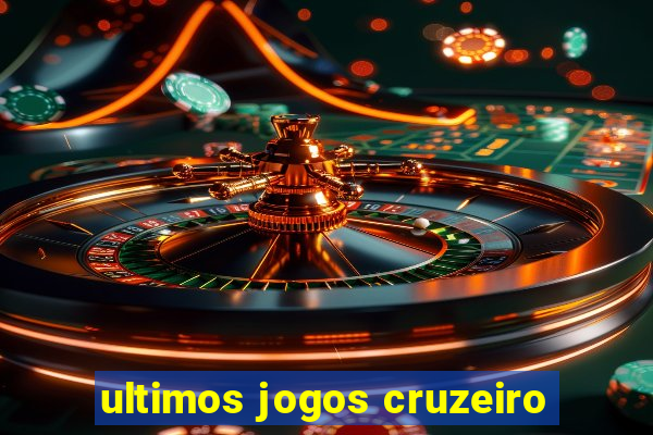 ultimos jogos cruzeiro